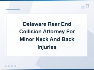 Delaware Rear-End Collision Attorney for Minor Injuries