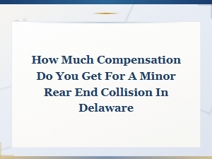 Minor Rear-End Collision Settlement Amounts in Delaware